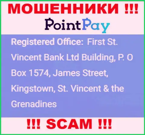 Не работайте совместно с компанией PointPay - можете лишиться вкладов, потому что они находятся в оффшоре: First St. Vincent Bank Ltd Building, P. O Box 1574, James Street, Kingstown, St. Vincent & the Grenadines