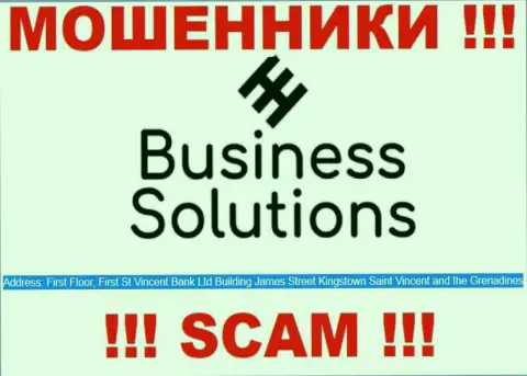 Business Solutions - это жульническая компания, расположенная в офшорной зоне P. O. Box 1574 First Floor, First St.Vincent Bank Ltd Building, James Street, Kingstown St Vincent & the Grenadines, будьте внимательны