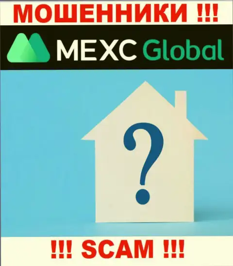 Где именно располагаются internet-аферисты MEXC Global неведомо - юридический адрес регистрации тщательно скрыт