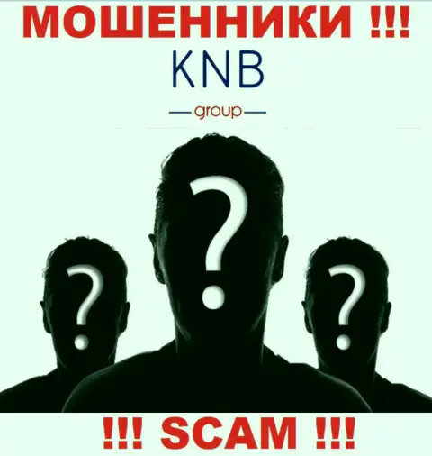 Нет ни малейшей возможности выяснить, кто именно является прямыми руководителями организации KNB Group - это явно мошенники