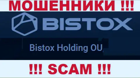 Юр. лицо, которое управляет мошенниками Bistox - это Bistox Holding OU