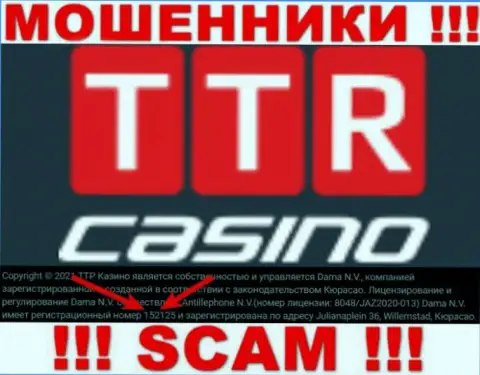 Бегите подальше от конторы TTR Casino, возможно с липовым регистрационным номером - 152125