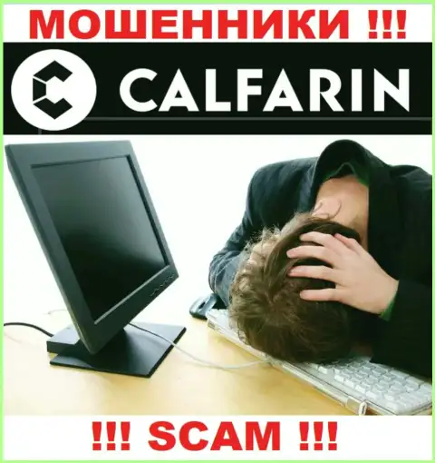 Не стоит сдаваться в случае слива со стороны Calfarin Com, Вам попробуют посодействовать
