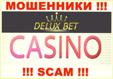 Deluxe-Bet Com не внушает доверия, Casino - это конкретно то, чем занимаются эти интернет лохотронщики