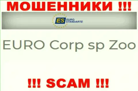 Не ведитесь на информацию о существовании юр лица, ЕвроСтандарт - EURO Corp sp Zoo, все равно обманут