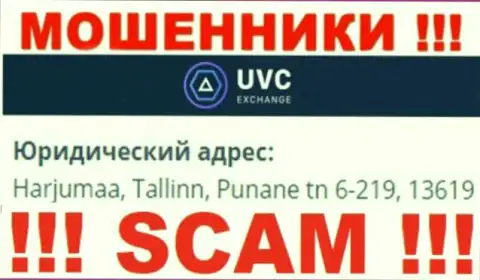 UVC Exchange - это неправомерно действующая организация, которая скрывается в офшоре по адресу Харьюмаа, Таллинн, Пунане тн 6-219, 13619